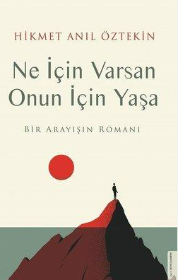 Ne için varsan onun için